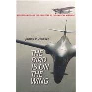 The Bird is on the Wing Aerodynamics and the Progress of the American Airplane PDF