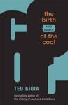 The Birth and Death of the Cool