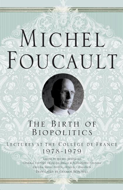 The Birth of Biopolitics Lectures at the College de France, 1978-1979 PDF