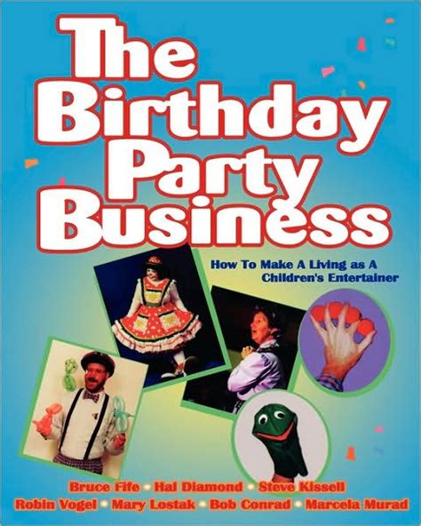 The Birthday Party Business How to Make a Living as A Children s Entertainer PDF