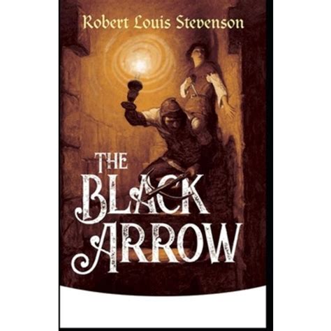 The Black Arrow Illustrated and Annotated Edition