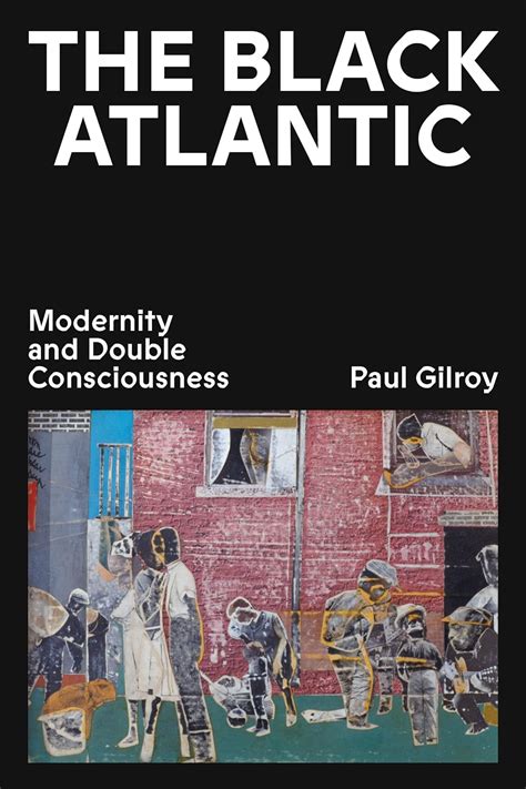 The Black Atlantic Modernity and Double-Consciousness Epub