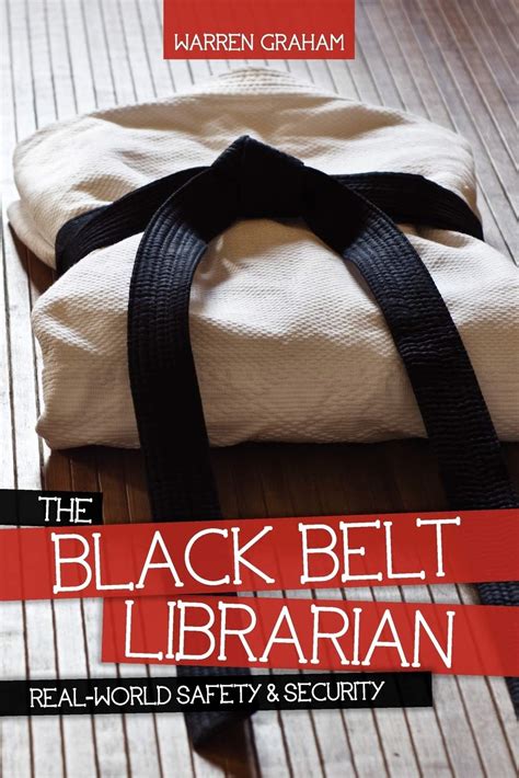 The Black Belt Librarian Real World Safety & Security PDF