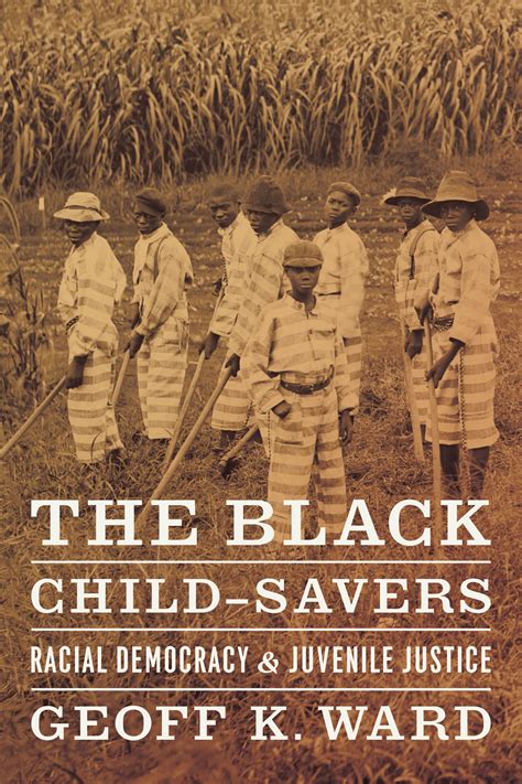 The Black Child-Savers Racial Democracy and Juvenile Justice Reader