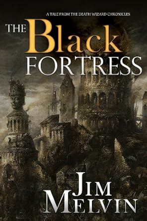 The Black Fortress The Death Wizard Chronicles Reader