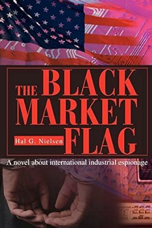 The Black Market Flag A novel about international industrial espionage PDF