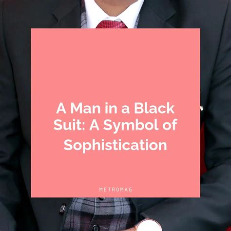 The Black Suit: A Symbol of Darkness and Desire