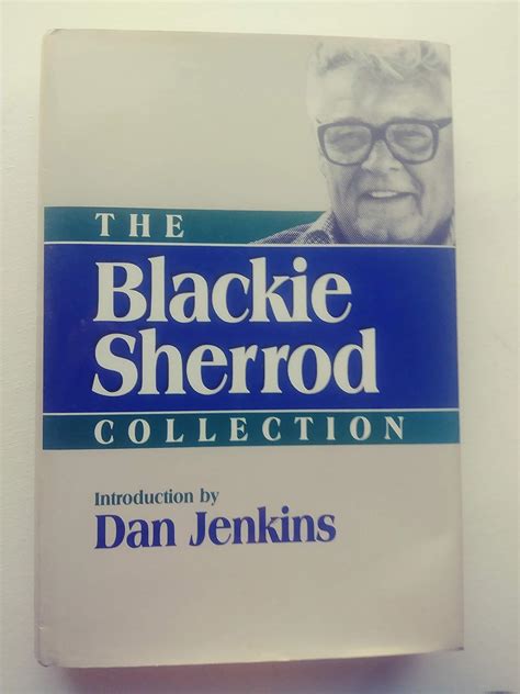 The Blackie Sherrod Collection Contemporary American Sportswriters Series Reader