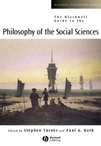 The Blackwell Guide to the Philosophy of the Social Sciences (Blackwell Philosophy Guides) Kindle Editon