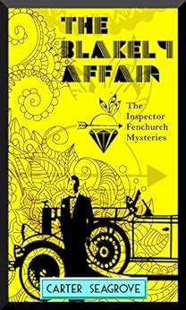 The Blakely Affair The Inspector Fenchurch Mysteries One Kindle Editon