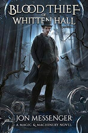 The Blood Thief of Whitten Hall A Magic and Machinery Novel Epub