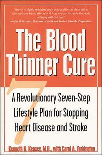 The Blood Thinner Cure - A Revolutionary Seven-step Lifestyle Plan for Stopping Heart Disease and St Kindle Editon