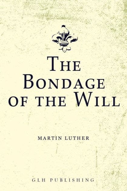 The Bondage of the Will PDF