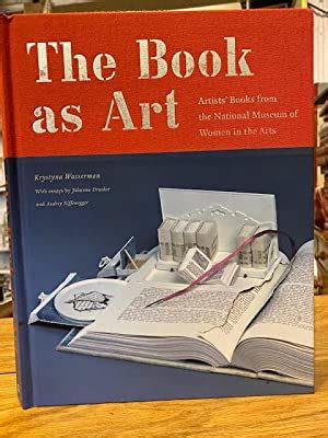 The Book As Art Artists Books from the National Museum of Women in the Arts