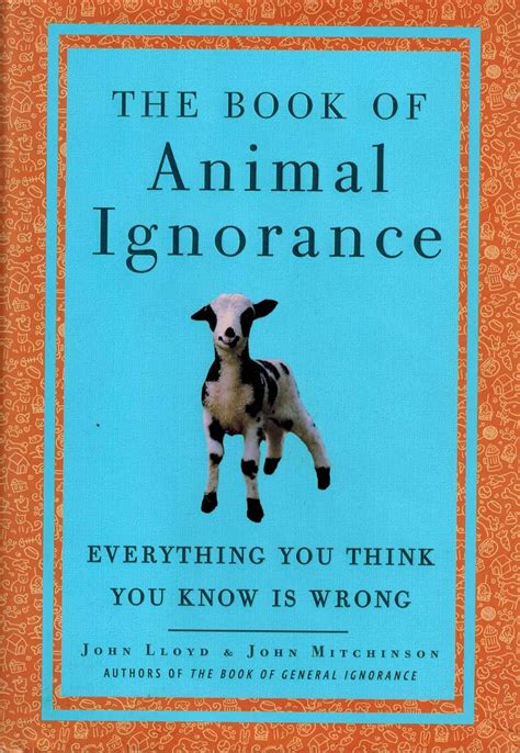 The Book of Animal Ignorance Everything You Think You Know Is Wrong Kindle Editon