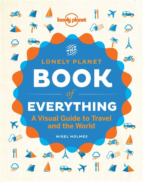 The Book of Everything A Visual Guide to Travel and the World Lonely Planet PDF