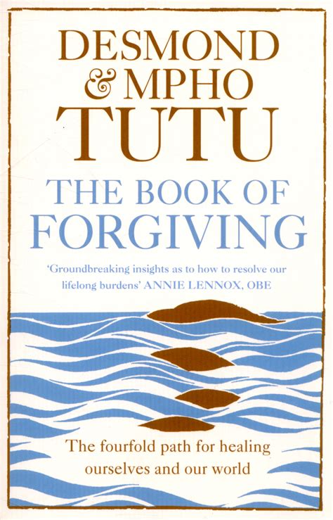 The Book of Forgiving The Fourfold Path of Healing for Ourselves and Our World