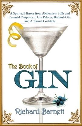 The Book of Gin A Spirited World History from Alchemists Stills and Colonial Outposts to Gin Palaces Bathtub Gin and Artisanal Cocktails Reader