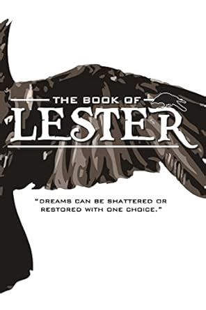 The Book of Lester “Dreams can be shattered or restored with one choice Reader