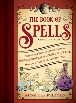 The Book of Spells: Vintage Edition: Ancient and Modern Formulations to Bring the Power of the Good PDF