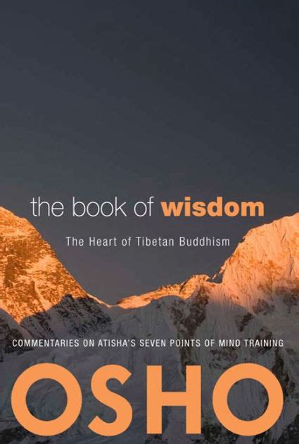 The Book of Wisdom The Heart of Tibetan Buddhism Commentaries on Atisha s Seven Points of Mind Training by Osho 2009-05-15 Kindle Editon