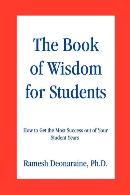 The Book of Wisdom for Students How to Get the Most Success out of Your Student Years PDF