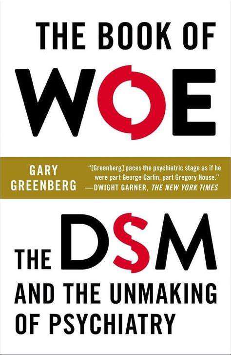 The Book of Woe The DSM and the Unmaking of Psychiatry PDF