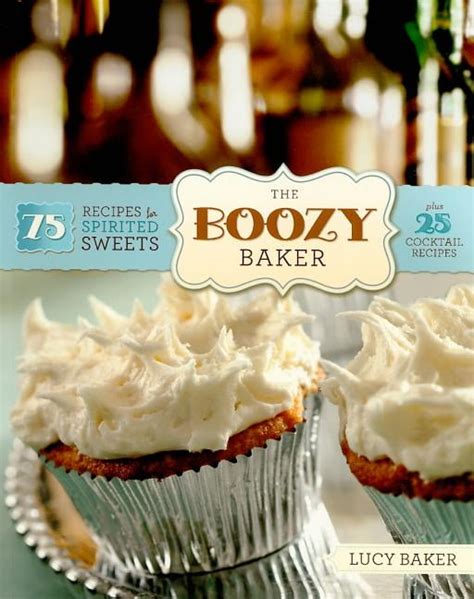 The Boozy Baker: 75 Recipes for Spirited Sweets PDF