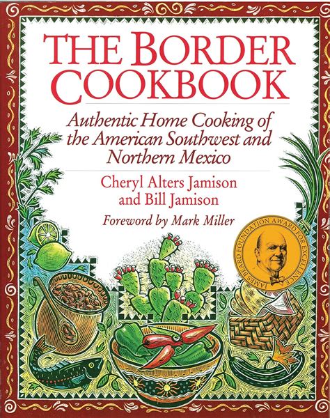 The Border Cookbook Authentic Home Cooking of the American Southwest and Northern Mexico PDF