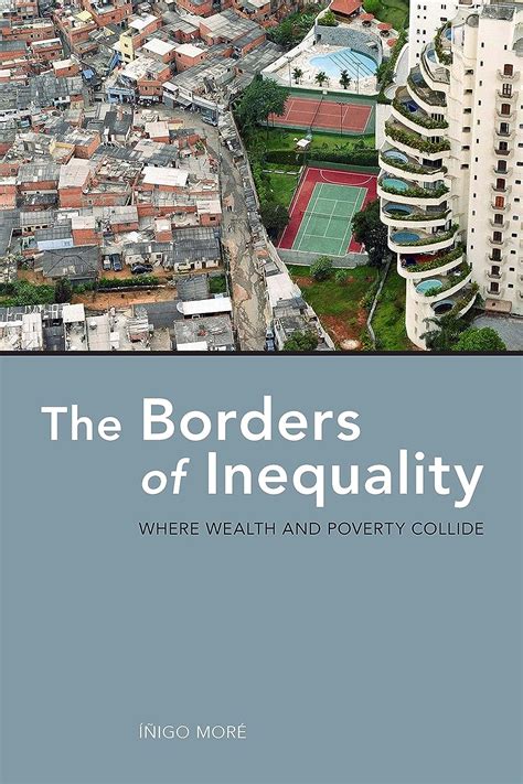 The Borders of Inequality: Where Wealth and Poverty Collide Ebook Epub