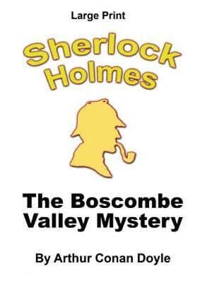 The Boscombe Valley Mystery Sherlock Holmes in Large Print Volume 6 Reader