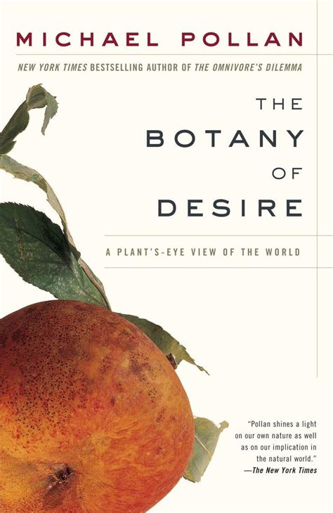 The Botany of Desire A Plant s-Eye View of the World Reader