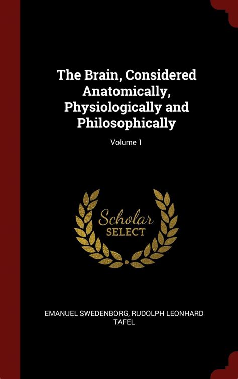 The Brain Considered Anatomically Physiologically and Philosophically Volume 1 PDF