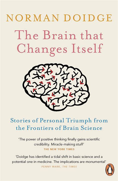 The Brain That Changes Itself Stories of Personal Triumph from the Frontiers of Brain Science Reader