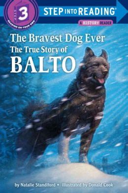 The Bravest Dog Ever The True Story of Balto Step into Reading