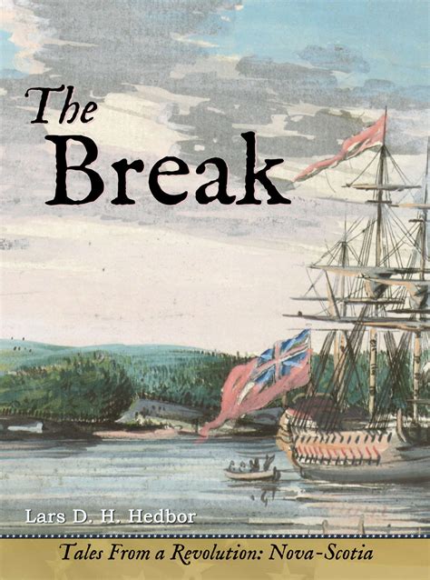 The Break Tales From a Revolution Nova-Scotia