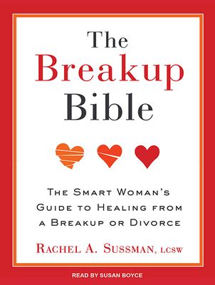 The Breakup Bible The Smart Woman s Guide to Healing from a Breakup or Divorce PDF