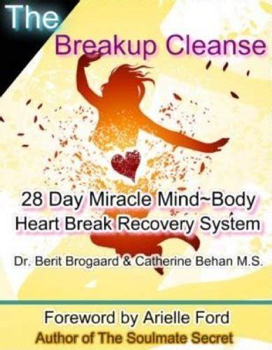 The Breakup Cleanse: 28 Day Miracle Mind~Body Heart Break Recovery System Ebook Doc