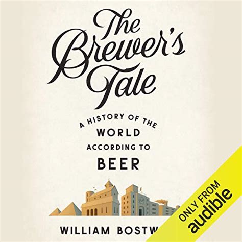 The Brewer s Tale A History of the World According to Beer Kindle Editon