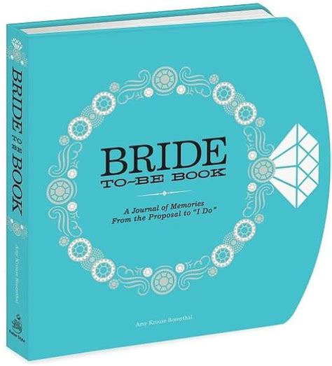 The Bride-to-Be Book A Journal of Memories From the Proposal to I Do Doc