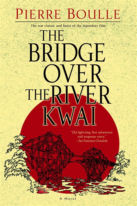 The Bridge Over the River Kwai: A Novel Kindle Editon