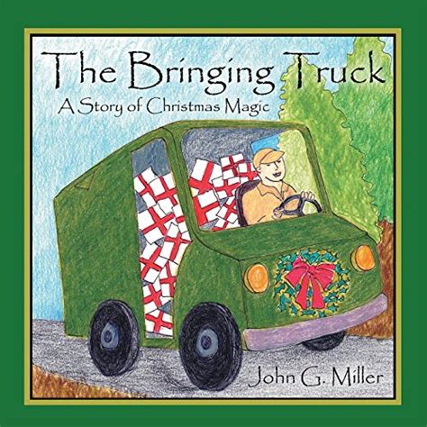 The Bringing Truck A Story of Christmas Magic Reader