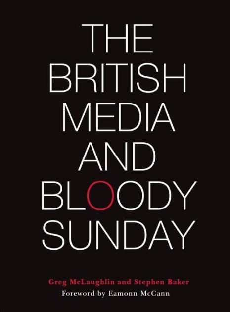 The British Media and Bloody Sunday Kindle Editon