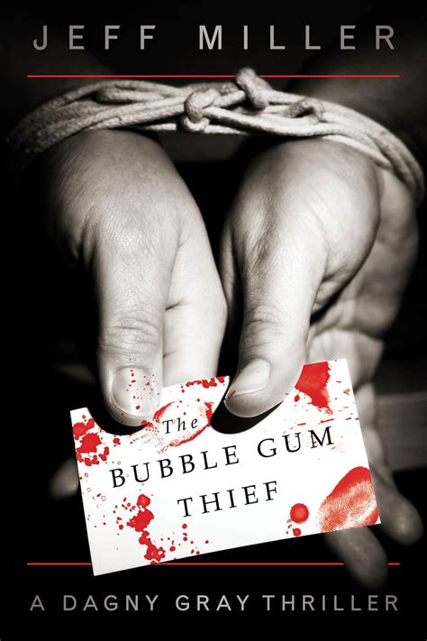 The Bubble Gum Thief Dagny Gray Thriller Reader