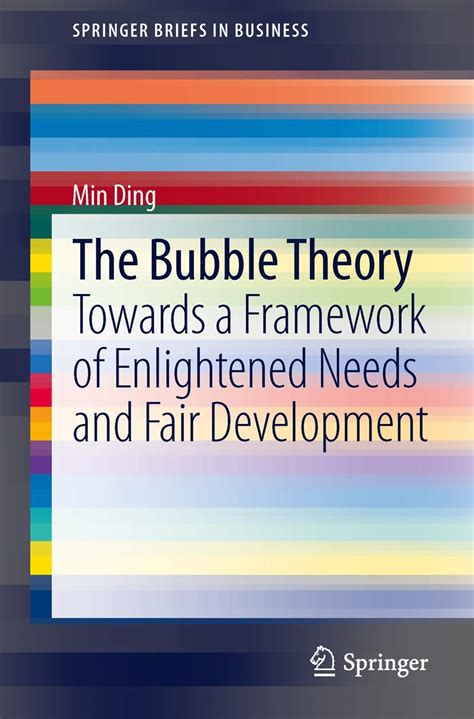 The Bubble Theory Towards a Framework of Enlightened Needs and Fair Development Reader