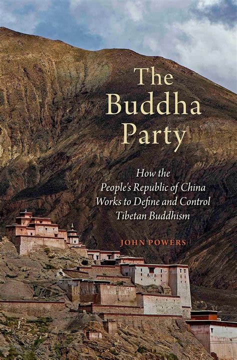 The Buddha Party How the People s Republic of China Works to Define and Control Tibetan Buddhism PDF