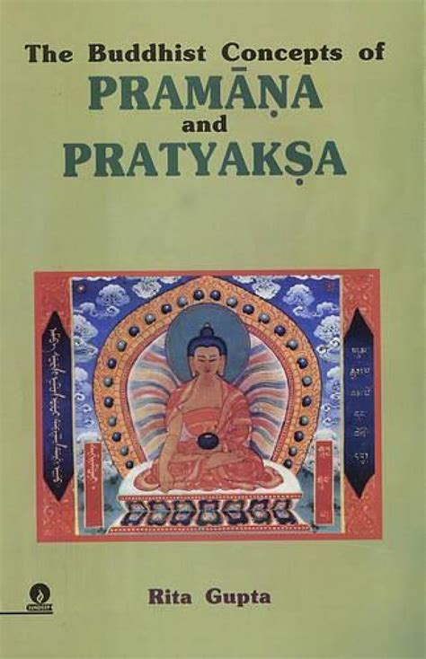 The Buddhist Concepts of Pramana and Pratyaksa 1st Published Reader