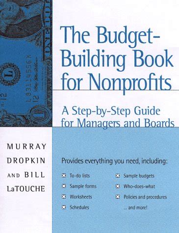 The Budget-Building Book for Nonprofits A Step-by-Step Guide for Managers and Boards 2nd Edition Reader
