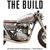 The Build How the Masters Design Custom Motorcycles Kindle Editon