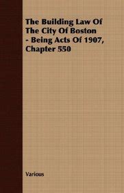 The Building Law of the City of Boston Being Acts of 1907 Epub